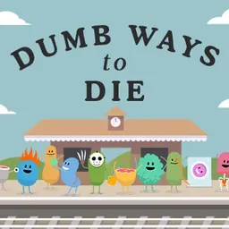 Dumb Ways to Die